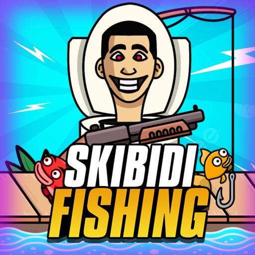 Skibidi Fishing